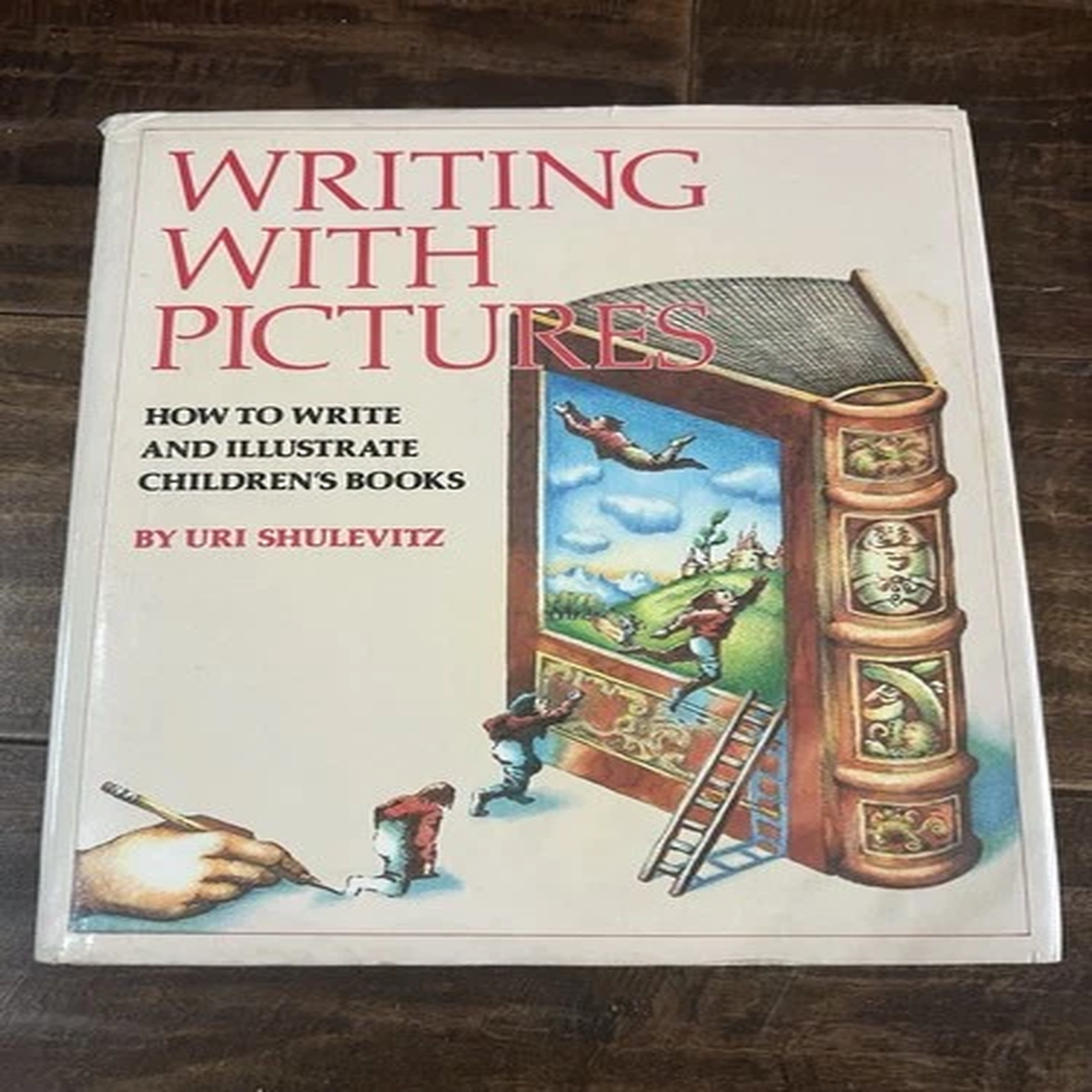 Writing with Pictures How to Write & Illustrate Children's Books Shulevitz 1985