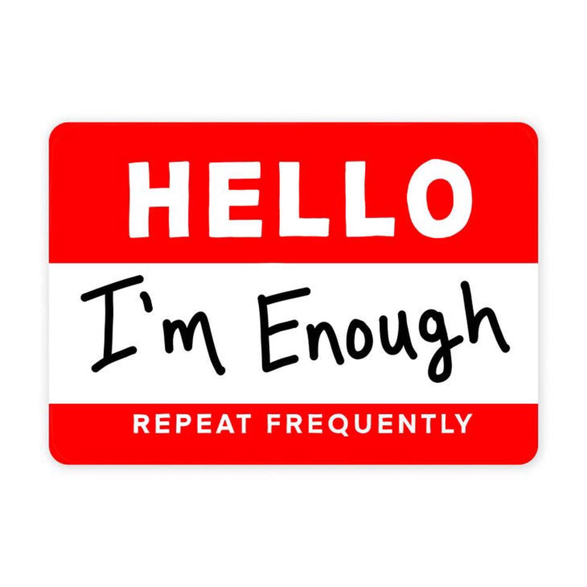 Im Enough Sticker