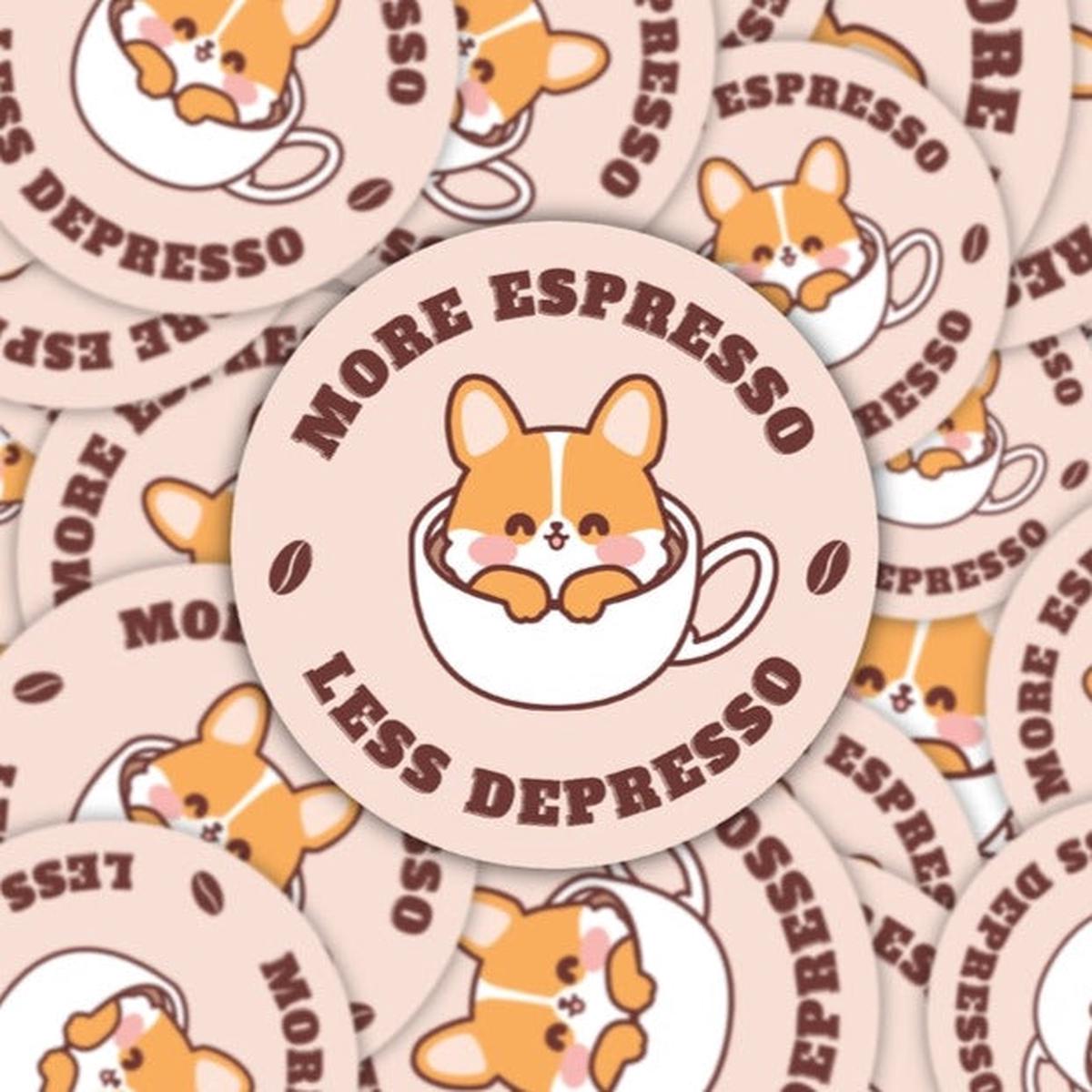 More Espresso, Less Depresso Corgi Vinyl Sticker
